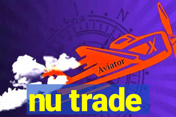 nu trade